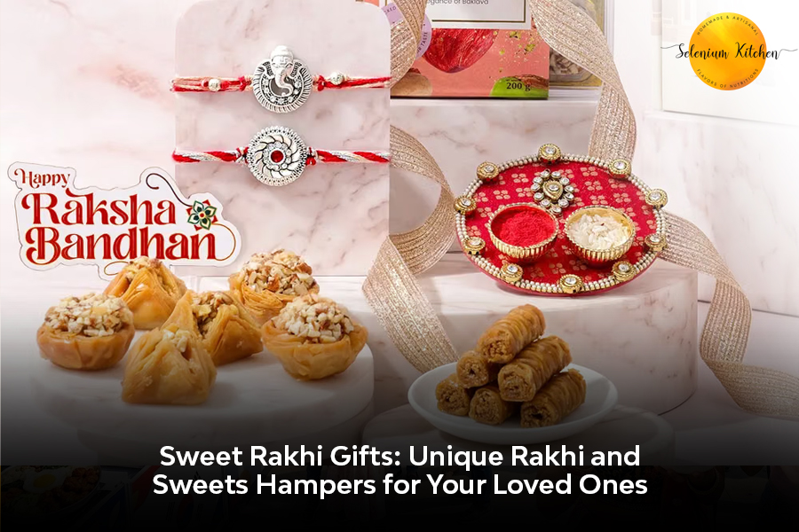 Sweet Rakhi Gifts: Unique Rakhi and Sweets Hampers for Your Loved Ones
